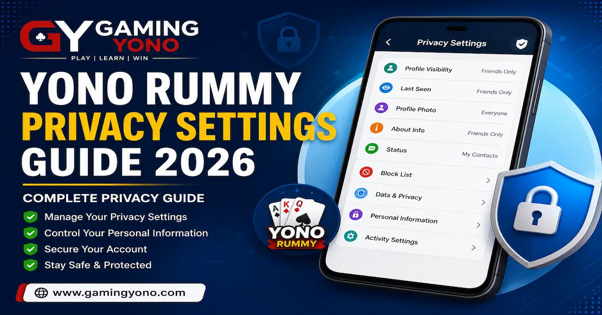 Yono Rummy Privacy Settings Guide 